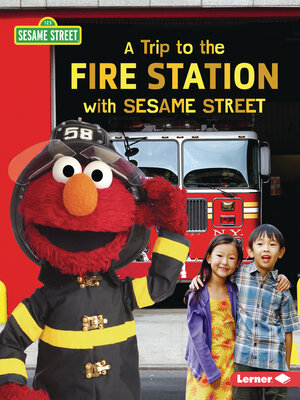 cover image of A Trip to the Fire Station with Sesame Street &#174;